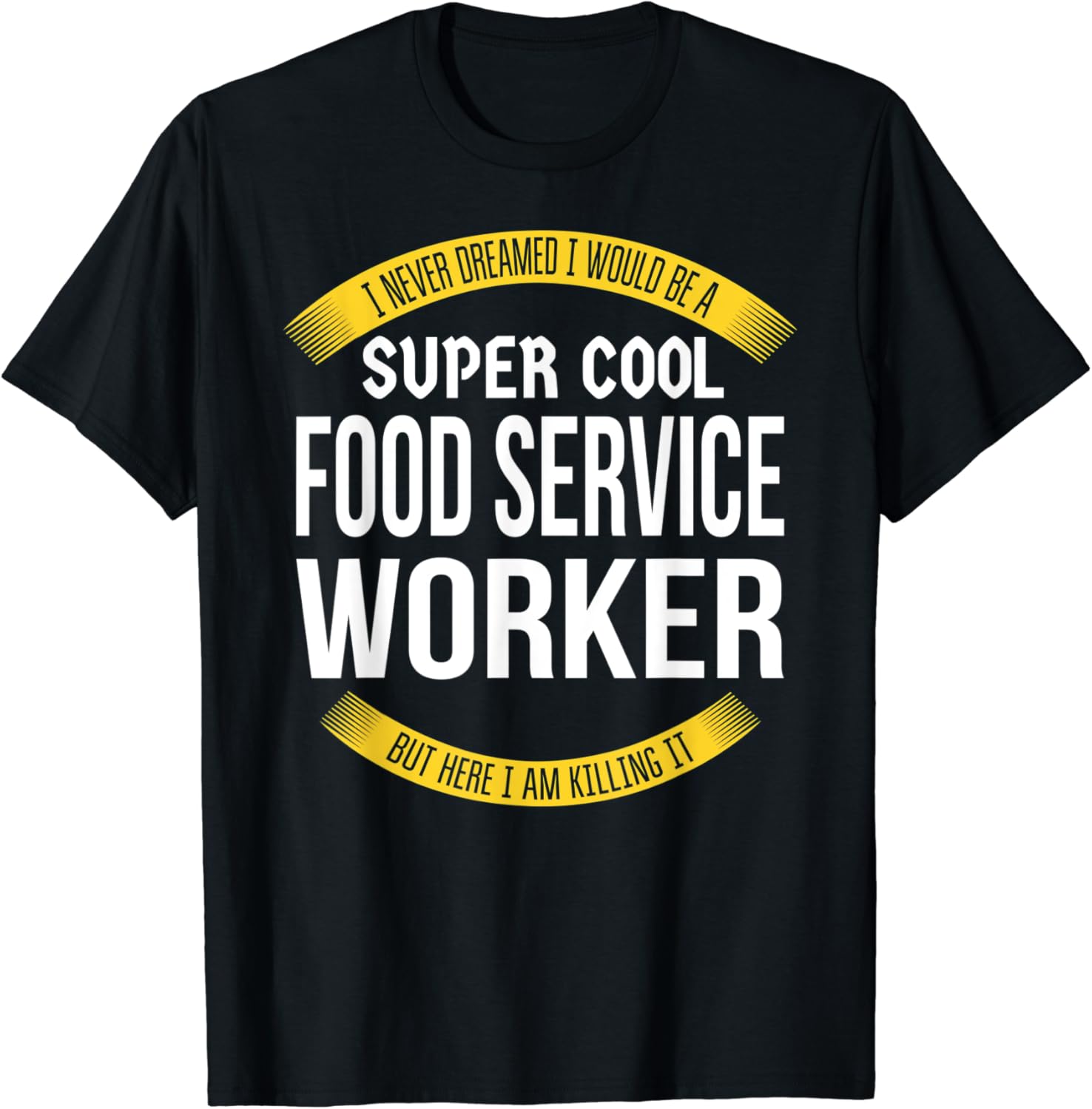 Funny Food Service Worker Gifts Appreciation TShirt